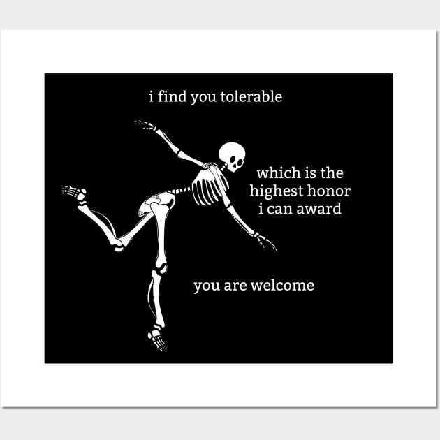 Sassy Skeleton: "I Find You Tolerable" Wall Art by Brave Dave Apparel